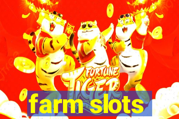 farm slots